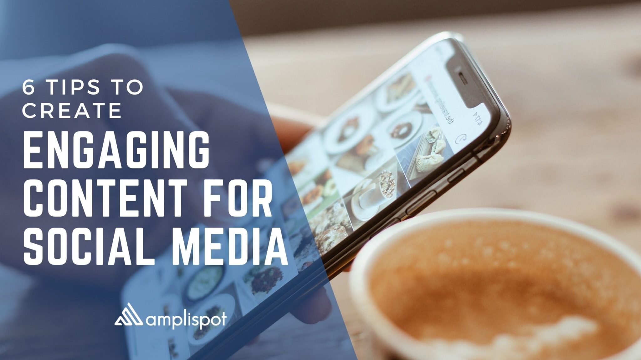 6 Tips to Create Engaging Content for Social Media