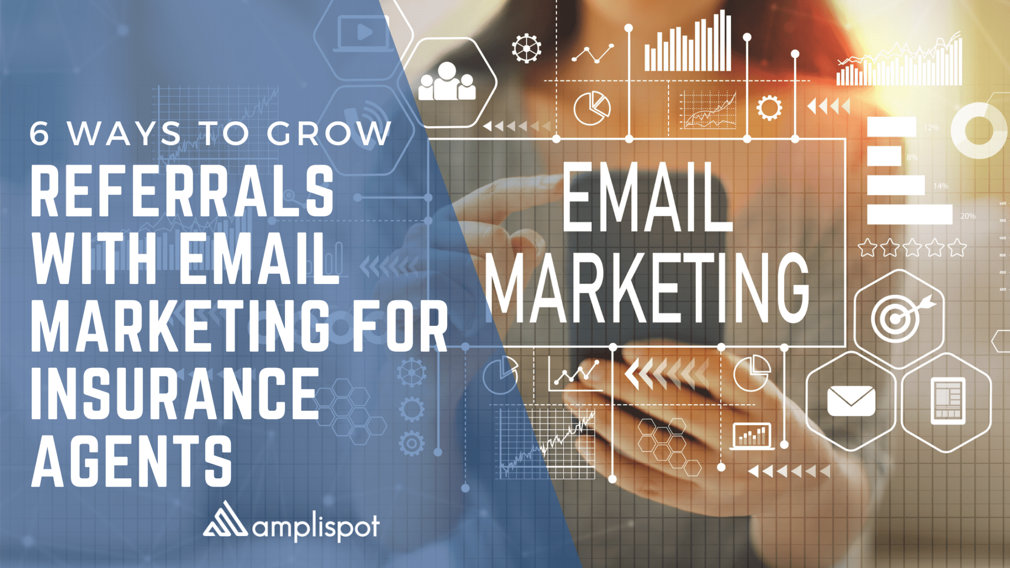 6 Ways to Grow Referrals With Email Marketing for Insurance Agents