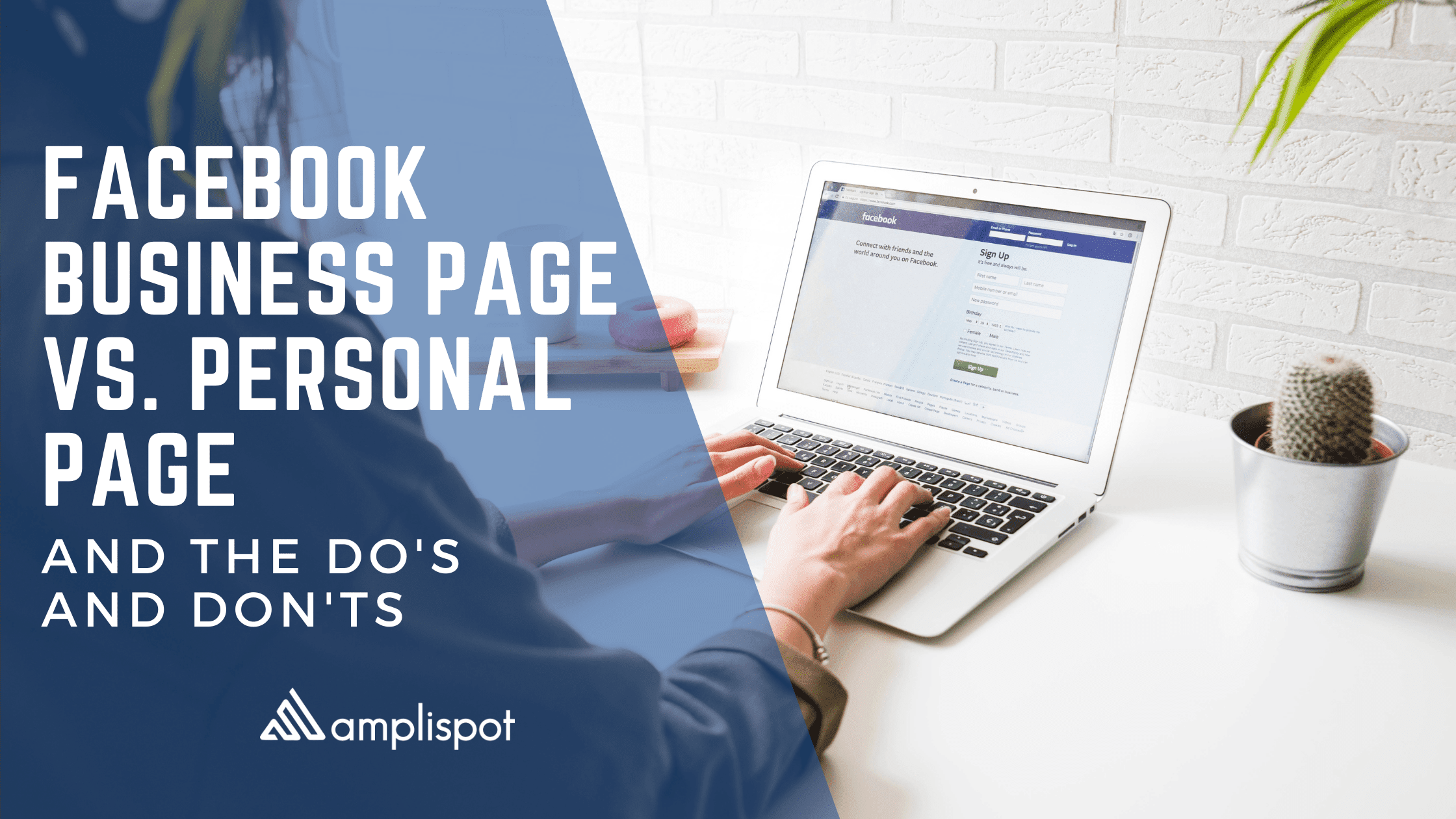 Facebook Business Page vs. Personal Page and the Do's and Don'ts