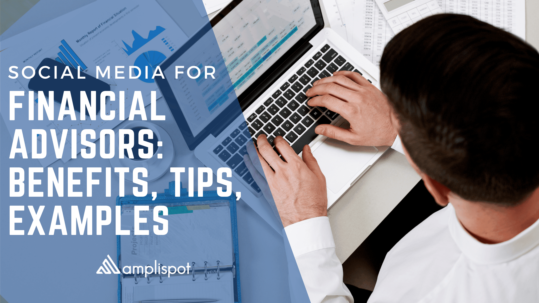 Social Media for Financial Advisors_ Benefits, Tips, Examples