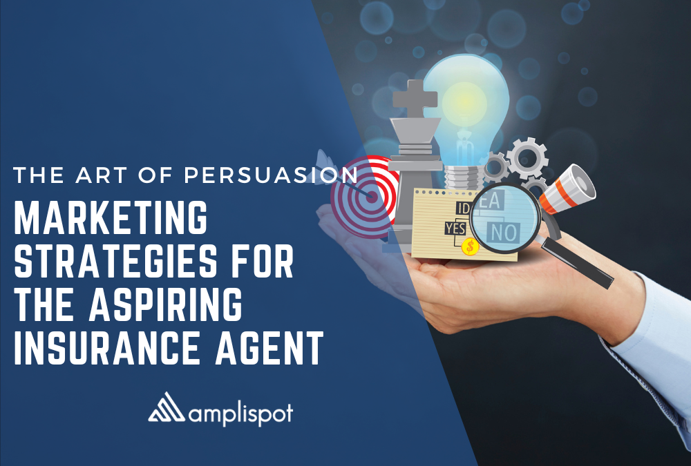 The Art of Persuasion_ Marketing Strategies for the Aspiring Insurance Agent (2)