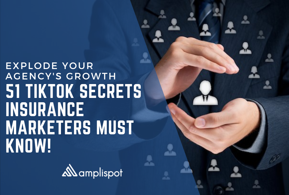 Explode Your Agency's Growth_ 51 TikTok Secrets Insurance Marketers Must Know!