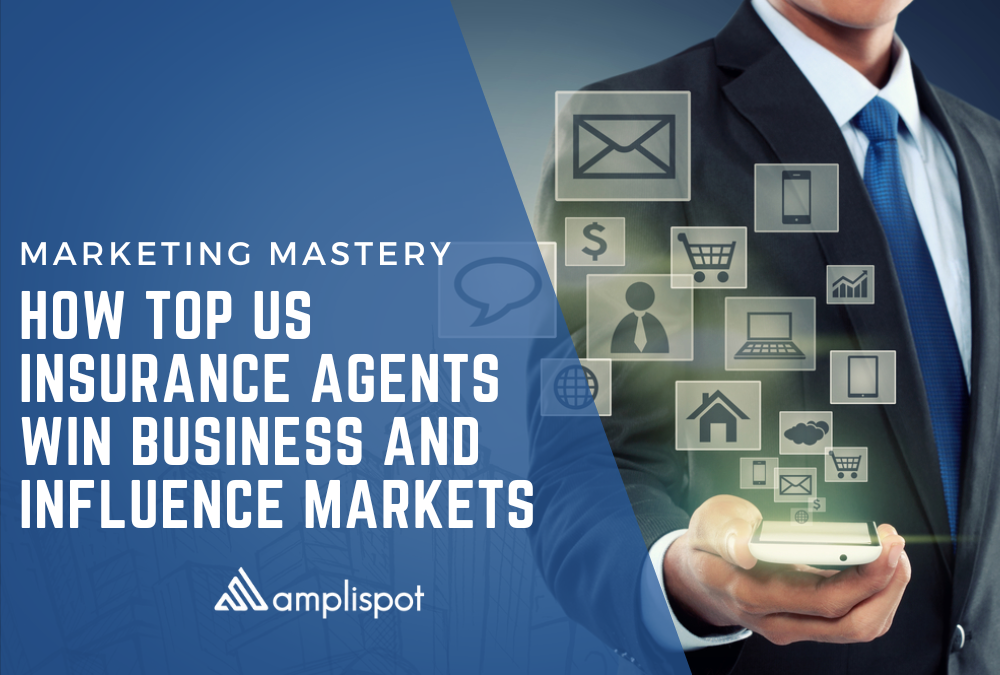 Marketing Mastery_ How Top US Insurance Agents Win Business and Influence Markets (2)