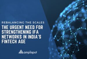 Rebalancing the Scales: The Urgent Need for Strengthening IFA Networks in India's FinTech Age