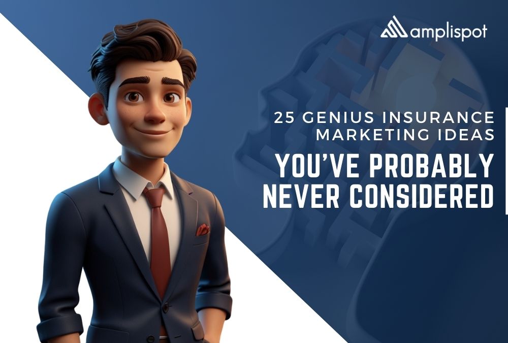 25 Genius Insurance Marketing Ideas You’ve Probably Never Considered