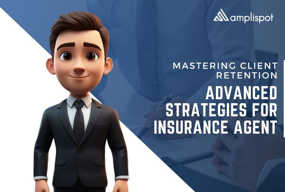 Mastering Client Retention_ Advanced Strategies for Insurance Agents