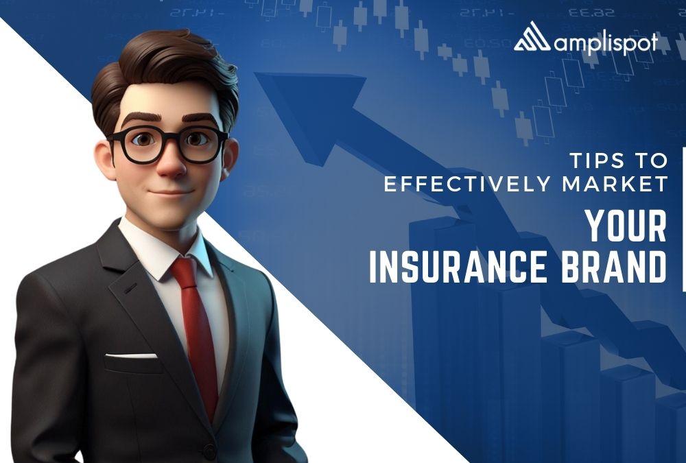 Tips to Effectively Market Your Insurance Brand