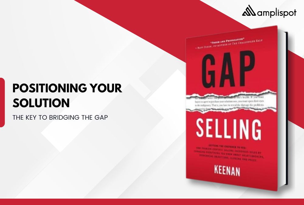 Positioning Your Solution: The Key to Bridging the Gap