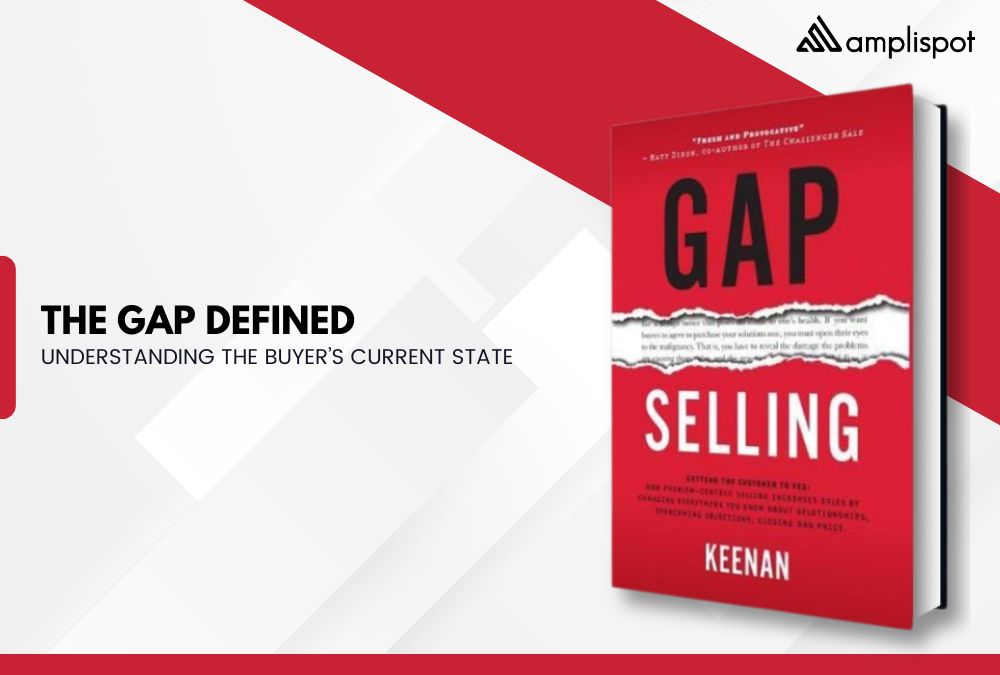 The Gap Defined: Understanding the Buyer’s Current State