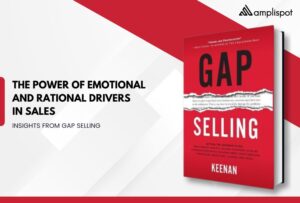 The Power of Emotional and Rational Drivers in Sales: Insights from Gap Selling