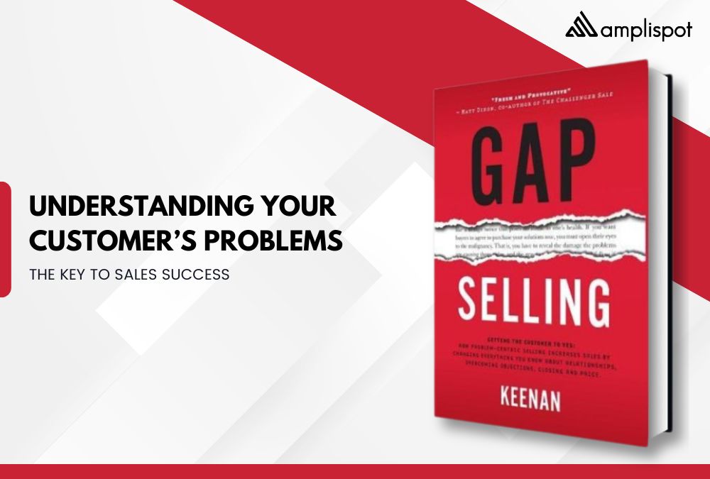 Understanding Your Customer’s Problems: The Key to Sales Success